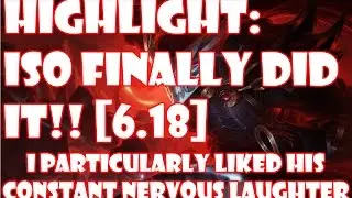 League of Legends Highlights - Iso Finally Did It!!! [6.18]