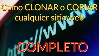 Como clonar copiar CUALQUIER sitio o página web completamente | How to copy any web page completely