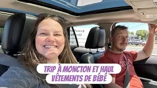 Trip à Moncton et haul vêtements de bébé