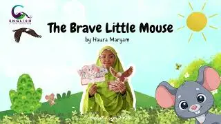 Lomba Storytelling 2025 | Haura Maryam | The Brave Little Mouse