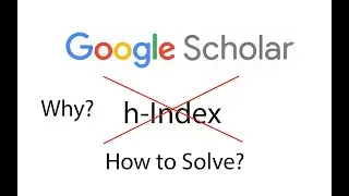 Why h-Index in Google Scholar does not shows the actual data? How to solve?