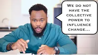 We Do Not Have The Collective Mindset To Influence Change In Nigeria | The Government And The People