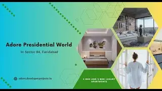Adore Presidential World Sector 84 Faridabad | 2 BHK, 3 BHK and 4 BHK Premium Flats