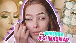 APRENDA DE UMA VEZ A SE MAQUIAR! #2 😻