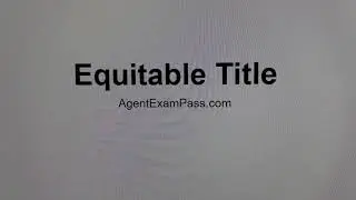 074 equitable title Free Real Estate License Exam Words Questions AgentExamPass.com