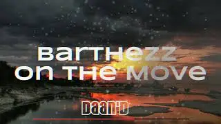 Barthezz - On The Move (Daan'D Remix)