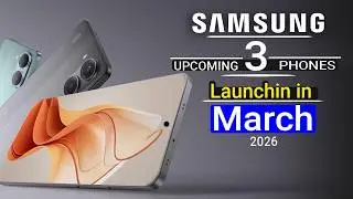 Samsung Top 3 UpComing Phones March 2026 ! Price & Launch Date in india