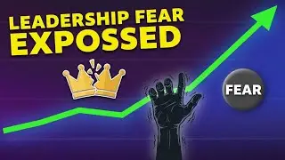 The Fear of Leadership | Why Leaders Fail