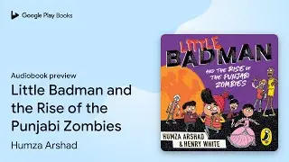 Little Badman and the Rise of the Punjabi&hellip; by Humza Arshad &middot; Audiobook preview