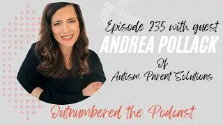 Guest Andrea Pollack {Episode 235   Outnumbered the Podcast}