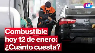 🔴¿CUÁNTO CUESTA? Precios de COMBUSTIBLES: gasolina, GLP y diésel HOY 12 de enero Perú | #EnVivoLR