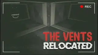 The Vents. (The Vents: Relocated) #roblox#games#horror#vents
