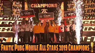 Fnatic Pubg Mobile All Stars 2019 Champions 🏆