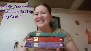 Middle Grade May Readathon- Reading Vlog- Week 2