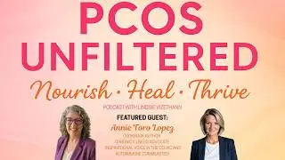 Diagnosis, Grief & Autoimmune Healing With Annie Toro Lopez (Part 2) @yourpcoshealthcoach