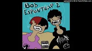 BOB SPONTRAP 2 /// YOUNG DARHI X LAFLARE PAZZIA (PROD.NOBRU)