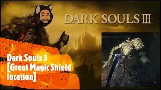 Dark Souls 3 [Great Magic Shield location]