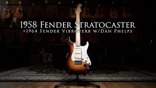 1958 Fender Stratocaster and 1964 Fender Vibroverb w/Dan Phelps