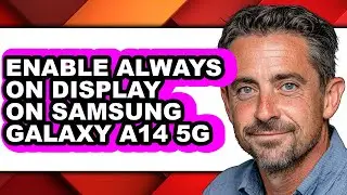 How to Enable Always on Display on Samsung Galaxy A14 5g - Full Guide