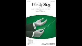 I Softly Sing (SAB Choir) - Music by Bruce W. Tippette