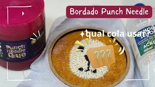 Qual a melhor Cola para BORDADO PUNCH NEEDLE #punchneedle