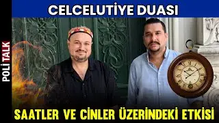 Celcelutiye Duasının Saatler ve Metafizik Varlıklar Üzerinde Etkisi | İsmail Ernur Yılmaz