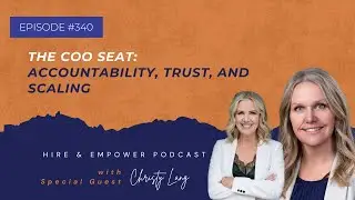 Episode 340: The COO Seat: Accountability, Trust, and Scaling