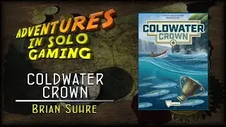 RTH Adventures in Solo Gaming:  Coldwater Crown
