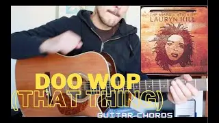 Lauryn Hill || Doo Wop (That Thing) || Guitar Cover with Chords