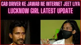 Lucknow Girl Viral Video | Priyadarshini Latest Interview | Cab Driver Latest Interview