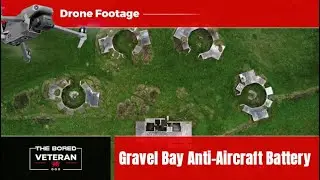 Gravel Bay Anti Aircraft Battery | World War 2 Location Visit | The Bored Veteran
