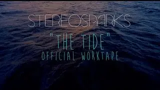 Stereosparks - The Tide - Official Worktape (Lyric Video)