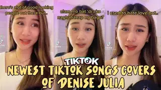 Newest Tiktok Cover Songs of Denise Julia!
