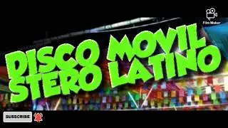 DISCO MOVIL STEREO LATINO MIX BAILABLE 😎