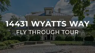 14431 Wyatts Way - Fly Through Tour