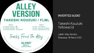 Takeshi Kouzuki - Yellowacid [Alley Version]