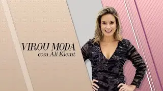 Virou Moda recebe Bruna Dias, Shico Menegat e Tamires Mora - 25/01/2019 (Completo)