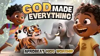 God Made Everything! 🌎 Afrobeat Dance Song for Kids