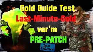WoW Gold Guide Test - LAST MINUTE GOLD vor'm Legion Pre-Patch
