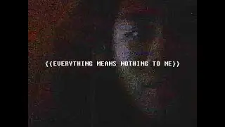 EVERYTHING MEANS NOTHING TO ME | cover