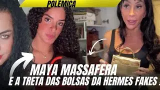 Maya Massafera e a treta das bolsas Hermes falsas e Laura Dorneles se pronuncia