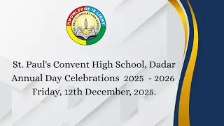 St. Paul's Convent High School, DadarAnnual Day Celebrations  2025  - 2026  (12th December, 2025)