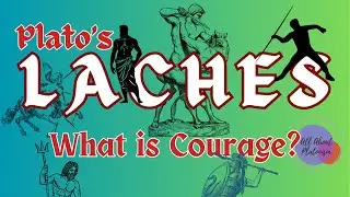 Plato's Laches : What is Courage?