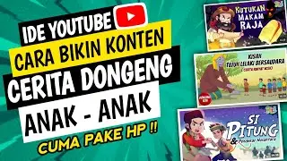 Ide Konten Youtube | Cara Membuat Konten Cerita Dongeng Anak - Anak