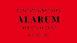 Edward Gregson. Alarum. For Tuba Solo. - Marcos Ripoll.