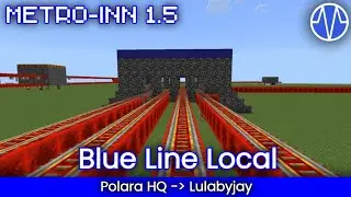 Minecraft Metro FULL RIDE - MetrO-INN 1.5 Blue Line Local (Polara HQ to Lulabyjay)