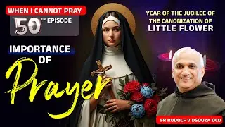 Why St. Therese's Prayer Methods Still Work in 2025? Follow Fr Rudy's inspiring reflection |WICP -50