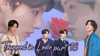 trapped in love ||💜part 18💜|| taekook and yoonmin love story #bts #btsarmy