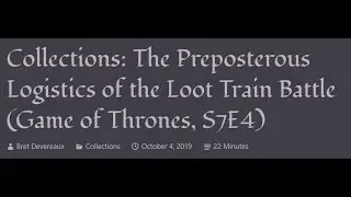 ACOUP - The Preposterous Logistics of the Loot Train Battle (Game of Thrones, S7E4)