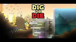 Dig Or Die Part 2